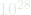 10^{28}