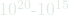 10^{20}\text{-}10^{15}