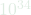 10^{34}
