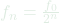 f_n = \frac{f_0}{2^n}