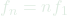 f_n = n f_1